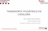 TRANSPORTE PEDIÁTRICO EN CATALUÑA - seup.org · • La principal peculiaridad del transporte pediátrico interhospitalario es la alta especialización de los componentes del equipo