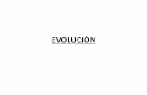 EVOLUCIÓN - ecienciasponferrada.files.wordpress.com · •Conjunto de cambios y transformaciones a través del tiempo que ha originado la diversidad de formas de ... de nuevas especies