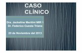 Dra. Jackeline Marttini MIR 1 Dr. Federico Cuesta … · • Muguet oral de repetición con tratamiento con micostatin episódico. • Disfagia. ... cicatriz medial de 10 cm en mesogastrio