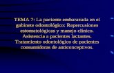 TRATAMIENTO ODONTOL“GICO DE PACIENTES .TEMA 7: La paciente embarazada en el gabinete odontol³gico: