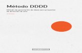 Método DDDD - com-elisava.com€¦ · Método 4D: Descubrir, Definir, Desarrollar y Dirigir I 19 Pensar con los pies | Alejarse para ver, explorar y descubrir La primera etapa del