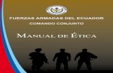 MANUAL DE ÉTICA - ccffaa.mil.ec · corrupción”; “Asumir las funciones públicas como un servicio a la ... La práctica de valores es la base primordial de la profesión militar