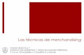 Las técnicas de merchandising - Blog de Ciclos …cfgm.santamariamicaelavalladolid.es/wp-content/uploads/2017/02/ud7... · Las técnicas de merchandising Unidad didáctica 7 MÓDULO