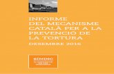 INFORME DEL MECANISME CATALÀ PER A LA PREVENCIÓ DE LA TORTURA MCPT 2016_catok.pdf · Síndic de Greuges de Catalunya 1a edició: Desembre de 2016 Informe del Mecanisme Català per