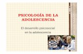 PSICOLOGÍA DE LA ADOLESCENCIAfiles.customizateen.webnode.es/200000019-495654aee5/TEMA 4... · DESARROLLO PSICOSOCIAL • Desarrollo de la Identidad ... Comienza en la infancia y