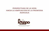 “Proyecto de Producción de Soya Responsable en Bolivia”ibce.org.bo/userfiles/file/notas-archivos/Foro-SOYA-2014-Presentac... · • 70% de los alimentos que se consumen en Bolivia,