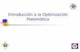 Introducción a la Optimización Matemática · Programación Matemática Objetivo: Encontrar el mejor punto que optimice un modelo económico Formulación matemática ... problema