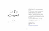 Spanish La Fe Original v1.32. · 2017-09-28 · Original V1.32 Escrito por Norman B. Willis 2 La Fe Original, v1.32. ... Para el Arameo, he copiado el Arameo Peshitta en BibleWorks