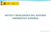 MITOS Y REALIDADES DEL SISTEMA ENERGÉTICO … · El sistema energético español presenta importantes fortalezas 1. ... incremento de la factura se produjo entre los años 2008 y