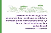 Metodologías para la educación transformadora y la ... · Título: Metodologías para la educación transformadora y la ciudadanía global. Edita: Fundación InteRed Coordinación