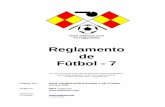 Reglamento de Fútbol - 7 - gallardo.es · Reglas de Juego. info@arbitrum.com Fútbol - 7 REGLAMENTO FÚTBOL - 7 Fuente: RFEF - Octubre 2002 3 REGLA l Terreno de Juego El terreno