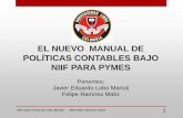 EL NUEVO MANUAL DE POLÍTICAS CONTABLES … · Concepto de política contable El nuevo manual de políticas contables bajo NIIF - PYMES ... intenciones o acciones generales de la