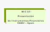 NIC 32: Presentación de Instrumentos ... - iimv.org€¦ · Resumen de la NIC 32 . 1. Establece criterios para reconocer, en el momento inicial, los instrumentos financieros emitidos