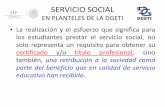 SERVICIO SOCIAL EN PLANTELES DE LA DGETI · programa del plan de estudios. ... • El prestante deberá elaborar y entregar un reporte bimestral de su servicio social en el formato
