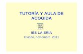 TUTORÍA Y AULA DE ACOGIDA - Educastur Blogblog.educastur.es/orientaeria/files/2012/01/tutoria-de-acogida-ies... · elaboraba un plan de trabajo individual y personal del mismo. -