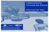 Laboratorio Virtual de Física - 3dlabs.upm.es de... · 2 Laboratorio Virtual de Física UPM │ Manual de Usuario 1. INTRODUCCIÓN El Servicio de Laboratorios Virtuales UPM es una