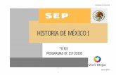 HISTORIA DE MÉXICO I - …mediasuperior.tamaulipas.gob.mx/wp-content/uploads/2011/10/CEB... · parte de la realidad social, con la finalidad de que desarrolle una conciencia histórica,