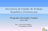 Secretaría de Estado de Trabajo República Dominicanasiteresources.worldbank.org/INTLACREGTOPLABSOCPRO/Resources/... · Proceso de Diseño de la Evaluación Análisis de Inf. secundaria