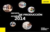 REPORTE DE PRODUCCIÓN ACADÉMICA 2014 Menúudem.edu.mx/Esp/Investigacion-y-Desarrollo/Documents/Reportes de... · los problemas de investigación que se abordan constituyen parte