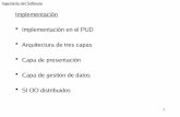 Implementación Implementación en el PUD Arquitectura de tres capas Capa de ...adimen.si.ehu.es/~rigau/teaching/EHU/ISHAS/Curs2008-2009/... · 2009-07-07 · 1 Ingeniería del Software