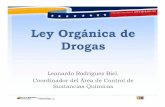 Ley Orgánica de Drogas - Asociación de Logística de ...alv-logistica.org/docs/LeyOrganicaDrogas.pdf · Artículo 12 SUSTANCIAS QUE SE UTILIZAN CON FRECUENCIA EN LA FABRICACIÓN