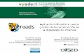 APLICACIÓN INFORMÁTICA PARA LA GESTIÓN … red de carreteras de la Diputación de Valencia CARACTERÍSTICAS Red muy extensa: 1.800 Km (más del 50% de los km de carretera de la