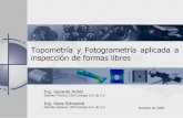 Topometría y Fotogrametría aplicada a inspección de ... = Conferencia = Ce… · Topometría y Fotogrametría aplicada a inspección de formas libres Ing. Gerardo Avilés Gerente