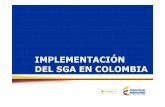 IMPLEMENTACIÓN DEL SGA EN COLOMBIA · ACTIVIDADES: 4. Capacitación sobre el SGA para las Entidades Gubernamentales, la SociedadCivileIndustria. 5. Prueba Piloto de la ImplementacióndelSGA.