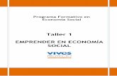 Taller 1 EMPRENDER EN ECONOMÍA SOCIAL · organizaciones de empresarios/as autónomos. 3. ... Centros Especiales de Empleo, para personas con ... complemento y un impulso para la