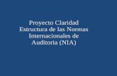 Proyecto Claridad Estructura de las Normas … · Contenido • Proyecto Claridad ‐Objetivos ‐Principales mejoras ‐Nuevo cuerpo normativo ‐Vigencia • Estructura de las NIA