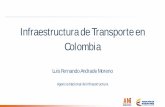 Infraestructura de Transporte en ... - espana …espana-colombia.org/img/documentos/Luis Andrade ANI Madrid Julio... · En los últimos años hemos acelerado la construcción y la