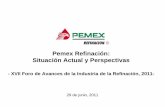 Pemex Refinación: Situación Actual y Perspectivasakbal.imp.mx/foros-ref/xvii/Plenarias/Plenaria1.pdf · www. .comref.pemex Pemex Refinación, posicionamiento internacional Principales