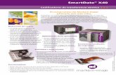 SmartDate® X40 - SISMODE€¦ · SmartDate® X40 Codificadores de transferencia térmica Reducción de costes • La amplia gama de anchos de cinta, de 20 mm a 55 mm, optimiza la
