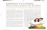 Diabetes y La Dieta: Recetas para el Exito - pcrm.org · Lo Básico sobre la Diabetes La glucosa, un azúcar sencillo, es el combustible principal del cuerpo. Está presente en la
