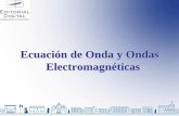 Ecuación de Onda y Ondas Electromagnéticas · 3 La Ecuación de Onda Clásica En la Mecánica Clásica, cualquier tipo de ondas mecánicas satisfacían una ecuación de onda del