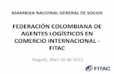 FEDERACIÓN COLOMBIANA DE AGENTES LOGÍSTICOS EN COMERCIO ... · asamblea nacional general de socios federaciÓn colombiana de agentes logÍsticos en comercio internacional - fitac