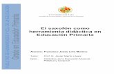 El saxofón como herramienta didáctica en Educación …tauja.ujaen.es/bitstream/10953.1/4119/1/Lirio_Moreno_Francisco... · habilidades lingüísticas básicas tales como hablar,