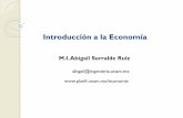 Introducción a la Economía - planfi.unam.mx · Introducción a la Economía M.I. Abigail Serralde Ruiz abigail@ingenieria.unam.mx