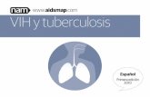 VIH y tuberculosis · los síntomas de la tuberculosis pueden aparecer lentamente (a menudo a lo largo de un período de meses) pueden ser difíciles de identificar por el paciente