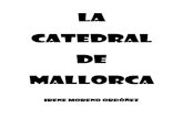 LA CATEDRAL DE MALLORCA - mupart.uv.esmupart.uv.es/ajax/file/oid/954/fid/2046/LA CATEDRAL DE MALLORCA.pdf · culto cristiano dedicado a la Virgen María. El estado primigenio de la