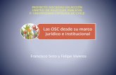 Las OSC desde su marco jurídico e institucionalpoliticaspublicas.uc.cl/wp-content/uploads/2016/07/Presentación... · Las OSC desde su marco ... •Justicia electoral para las organizaciones
