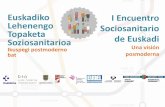 Euskadiko I Encuentro Lehenengo Sociosanitario Topaketa de ... · Permite compartir información asistencial y planes de cuidados entre los ... (Centros de salud y urgencias de Hospitales)