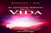 el lenguaje mágico de la vida - Ediciones Amatistaedicionesamatista.com/wp-content/uploads/2015/12/cap1-lenguaje.pdf · ... a través de su inconcebible poder y conocimiento, ...