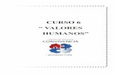 CURSO 6 VALORES HUMANOS - centroconvivencia.orgcentroconvivencia.org/wp-content/uploads/2017/05/Curso-6-Valores... · El animador propone frases para que las personas escojan aquella