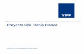 Proyecto GNL Bahía Blanca - Welcome to the …³n del Proyecto • Este gasoducto, que fuera originalmente construido para alimentar a la Planta de Profértil se acondicionó para