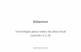 Ethernet · tienen Ethernet V2 (Frame DIX) e IEEE 802.3. Adicionalmente, Gigabit Ethernet hace algunos ajustes al manejo del frame (carrier extension y frame bursting) para