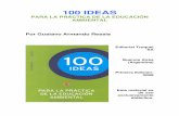 100 IDEAS - terras.edu.ar · • Microemprendimientos ambientales • Solución de los problemas de ... Para elaborar un informe sobre el impacto ambiental de alguna obra de