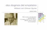 Willard van Orman Quine - problemasconocimiento · dos dogmas del empirismo Willard van Orman Quine (1908-2000) “[E]n cuanto a fundamento epistemológico, los objetos físicos y