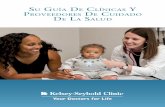 Su Guía De ClíniCaS Y ProveeDoreS De CuiDaDo De … · de “atención médica colaborativa” utilizado en la Clínica Mayo, donde los médicos trabajan juntos y comparten la información