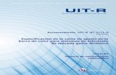 Recomendación UIT-R BT.2111-0 – Especificación de la ... · UIT-T/UIT-R/ISO/CEI a la que se hace referencia en el Anexo 1 a la Resolución UIT-R 1. ... En esta Recomendación